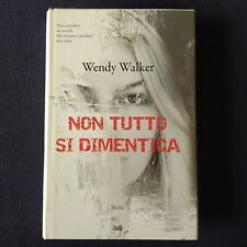 WENDY WALKER - NON TUTTO SI DIMENTICA - THRILLER MONDOLIBRI