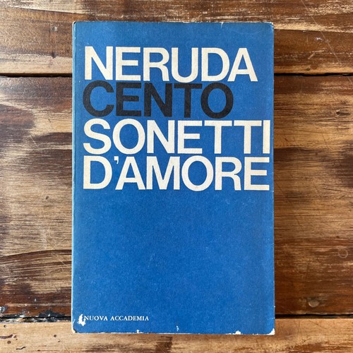 Neruda cento sonetti d amore - sonetti, d'amore