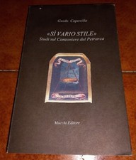 GUIDO CAPOVILLA SÌ SI' VARIO STILE STUDI SUL CANZONIERE DEL PETRARCA MUCCHI 1998