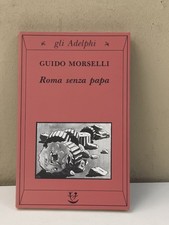 ROMA SENZA PAPA GUIDO MORSELLI