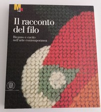 Il racconto del filo - Ricamo e cucito nell'arte contemporanea - Skira