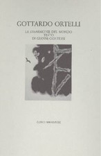ORTELLI Gottardo, Le disarmonie del mondo. Conti Serristori 1985