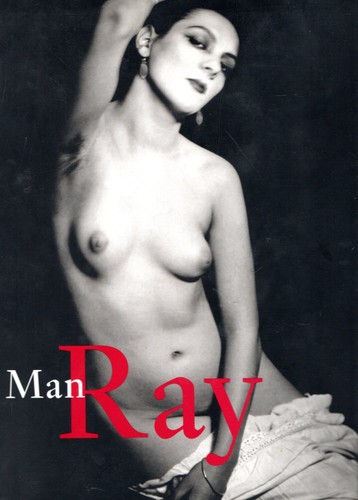 Man ray 1890 1976 - ray:, 1890-1976