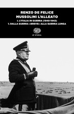 Mussolini l'alleato. L' Italia