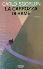 SGORLON CARLO LA CARROZZA DI RAME 1979 Mondadori