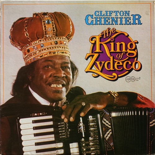 Clifton chenier the king of - clifton,