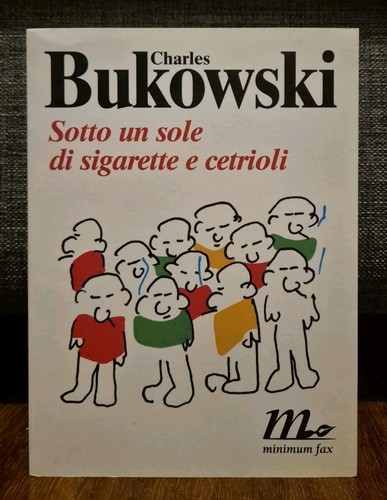 Bukowski sotto sole di - sotto, un