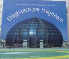 L'HIGH-TECH PER L'HIGH-TECH L'ARCHITETTURA DELLE IMPRESE DEL FUTURO GRIBAUDO 200
