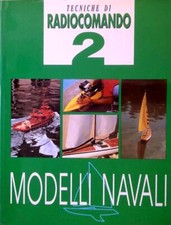 TECNICHE DI RADIOCOMANDO 2. MODELLI NAVALI AA.VV. HOBBY & WORK 1992 