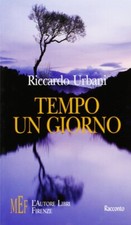 Tempo un giorno. Il segreto per vivere fino in fondo il proprio tempo