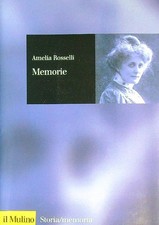 MEMORIE ROSSELLI AMELIA IL MULINO 2001 STORIA/MEMORIA BROSSURA CON ALETTE