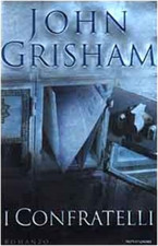 Grisham,John. - I Confratelli. 