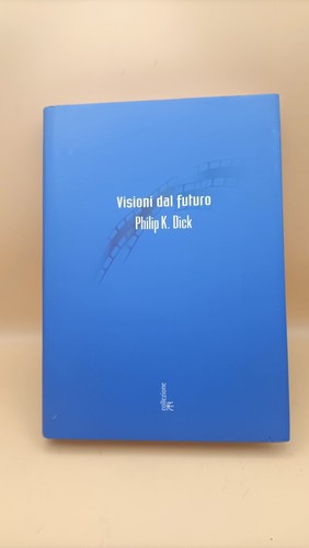 Philip dick visioni dal - k.,