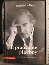 IL PRATICANTE PLAYBOY. MICHELE LO FOCO. MALE EDIZIONI.