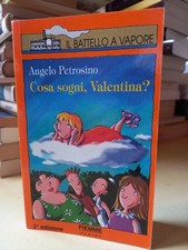 COSA SOGNI VALENTINA? - Angelo Petrosino - il Battello a vapore Piemme Junior