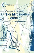 The Mycenaean World (Classical World) - K. A. Wardle