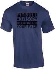 Pit Bull Advisory My Dog Will Lick Your Face - Pit Bull