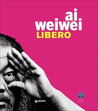 Ai Weiwei Libero Giunti
