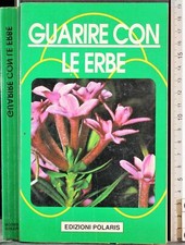 GUARIRE CON LE ERBE. AA.VV