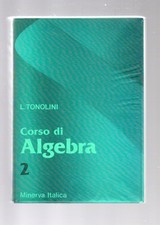 Corso di Algebra 2 - L. Tonolini - Minerva italica - Testo scolatisco