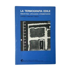 AA.VV. - LA TERMOGRAFIA EDILE - PRINCIPI FISICI - APPLICAZIONI - STRUMENTAZIONE