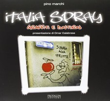 Italia spray. Graffiti e dintorni. Ediz. illustrata