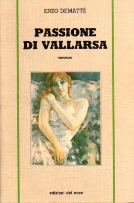 Passione vallarsa romanzo - passione, vallarsa: