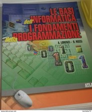 Le basi dell'informatica. I fondamenti della programmazione 