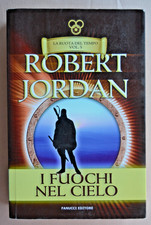 Robert Jordan. I fuochi nel cielo. Fanucci 2013. La ruota del tempo vol. 5