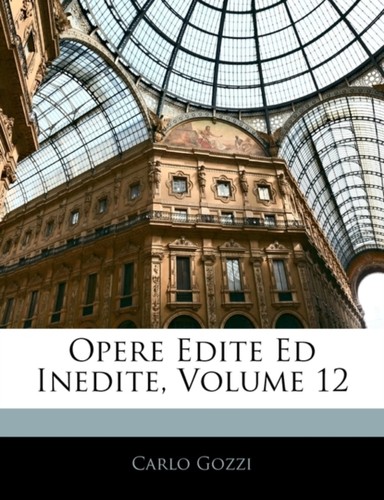 Gozzi opere edite ed inedite - opere,