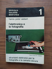 L'ELETTRONICA E LA FOTOGRAFIA HANNS PETER SIEBERT MUZZIO strumenti elettronici