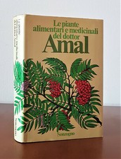 LE PIANTE ALIMENTARI E MEDICINALI DEL DOTTOR AMAL (Moretti Foggia) 1978 Sonzogno