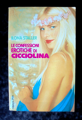 Ilona staller confessioni - ilona,