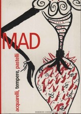 MAD. Acquerelli, tempere, pastelli - Maddalena Sisto (Edizioni Condè Nast spa)