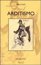 Libro - Mario Carli - Arditismo  - Ritter