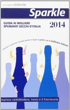 Sparkle 2014. Guida ai migliori spumanti secchi d'Italia