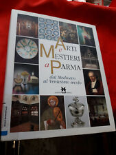 LIBRO - ARTI E MESTIERI A PARMA - dal medioevo al ventesimo secolo - 2006 ......
