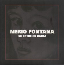 Nerio Fontana: 50 opere su carta.