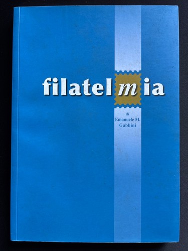 Filatelmia emanuele gabbini - filatelmia, m.