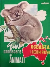Oceania e regioni polari Conoscere gli animali 1973 Sorrentino, Marcuzzi