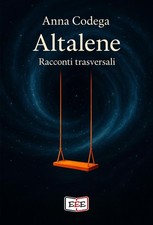 Anna Codega Altalene. Racconti