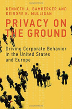 Privacy on the Ground ? Driving Corporate Behavior... - Bamberger, Kenneth A.