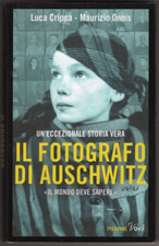 IL FOTOGRAFO DI AUSCHWITZ - Luca Crippa e Maurizio Onnis - PIEMME 2013