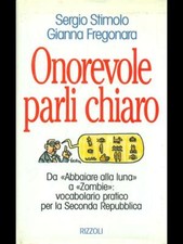 ONOREVOLE PARLI CHIARO STIMOLO SERGIO - FREGONARA GIANNA RIZZOLI 1994 