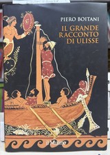 (Narrativa) P. Boitani - IL GRANDE RACCONTO DI ULISSE - I EDIZIONE - Il Mulino