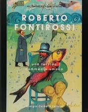 Roberto Fontirossi Una fervida