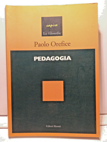 Pedagogia paolo orefice - pedagogia,