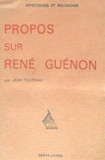 PROPOS SUR RENE' GUENON