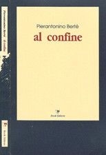 Al confine. . Pierantonio Berté. 1991. I.