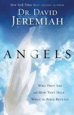 Angels: Who They Are and How